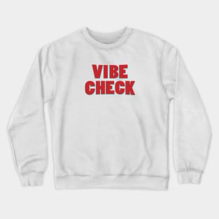 VIBE CHECK Crewneck Sweatshirt